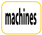 machines